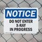 Signmission Do Not Enter X-Ray In Progress OSHA Notice Sign, Plastic, 10in W x 7in L, 2PK OS-2PACK-NS-P-710-L-11271 - alternate 5